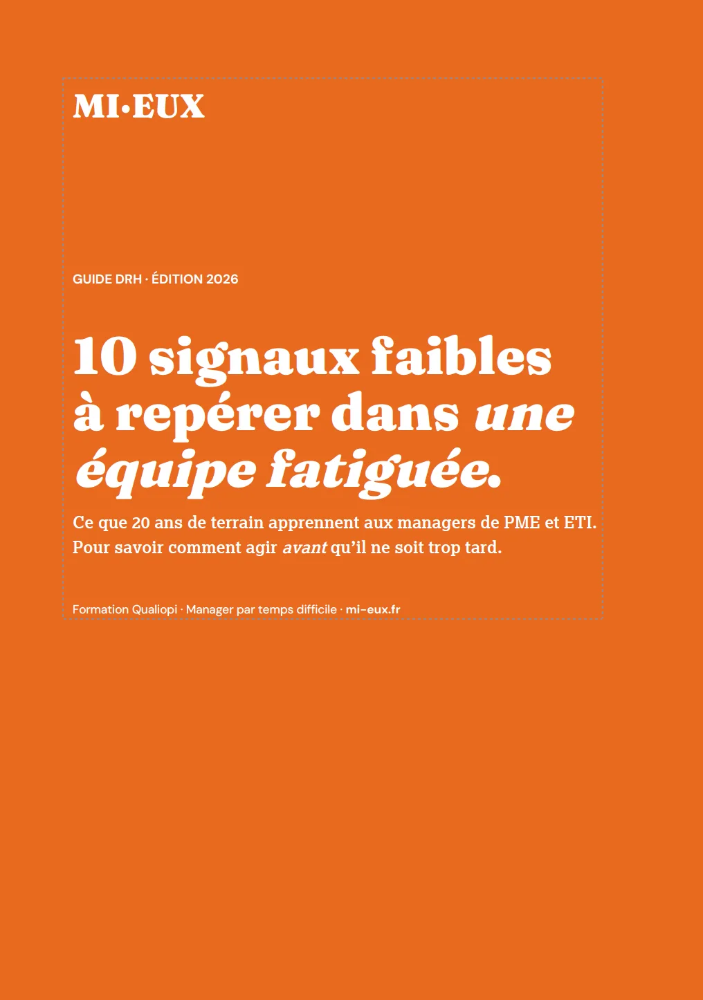 10 signaux faibles à repérer dans une équipe fatiguée. 10 signaux faibles<br />
à repérer dans une équipe fatiguée.